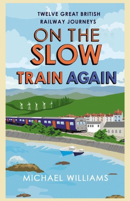 Michael Williams - On the Slow Train Again, E-bok