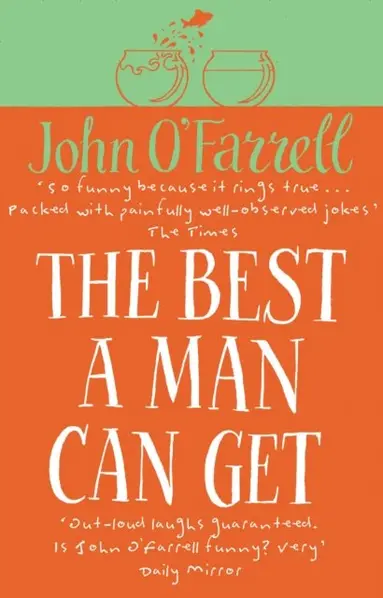 John O'Farrell - Best A Man Can Get, E-bok