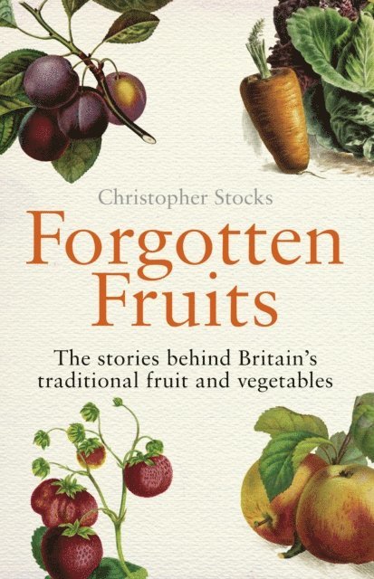 Christopher Stocks - Forgotten Fruits, E-bok