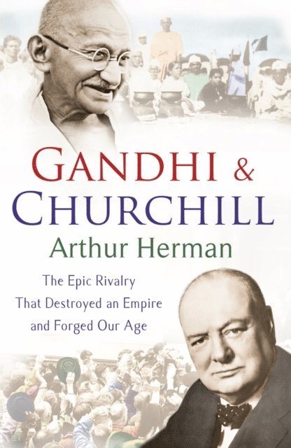 Arthur Herman - Gandhi and Churchill, E-bok
