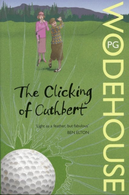 P.G. Wodehouse - Clicking of Cuthbert, E-bok