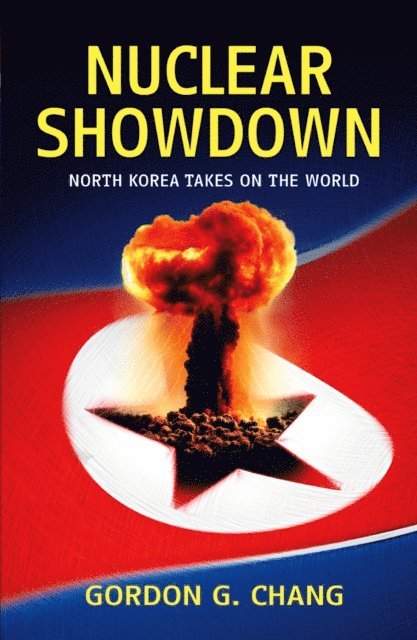 Gordon G. Chang - Nuclear Showdown, E-bok
