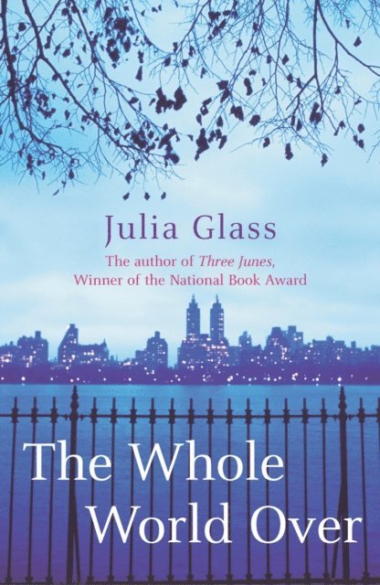 Julia Glass - Whole World Over, E-bok