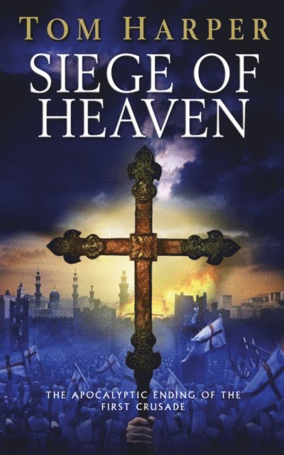 Tom Harper - Siege of Heaven, E-bok