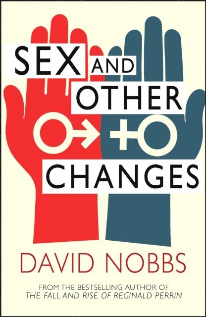 David Nobbs - Sex And Other Changes, E-bok