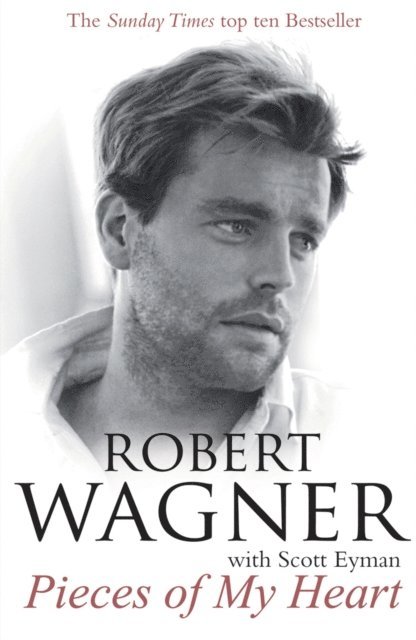 Robert Wagner - Pieces of My Heart, E-bok