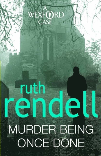 Ruth Rendell - Murder Being Once Done, E-bok