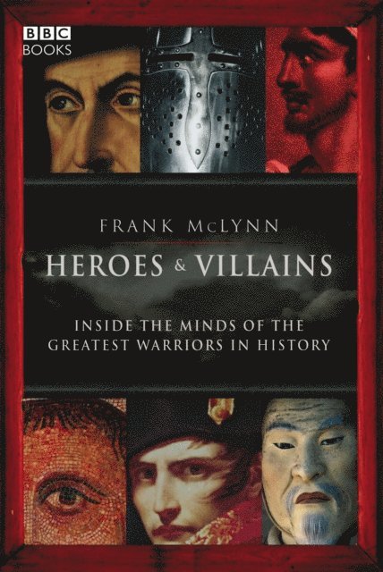 Frank McLynn - Heroes & Villains, E-bok