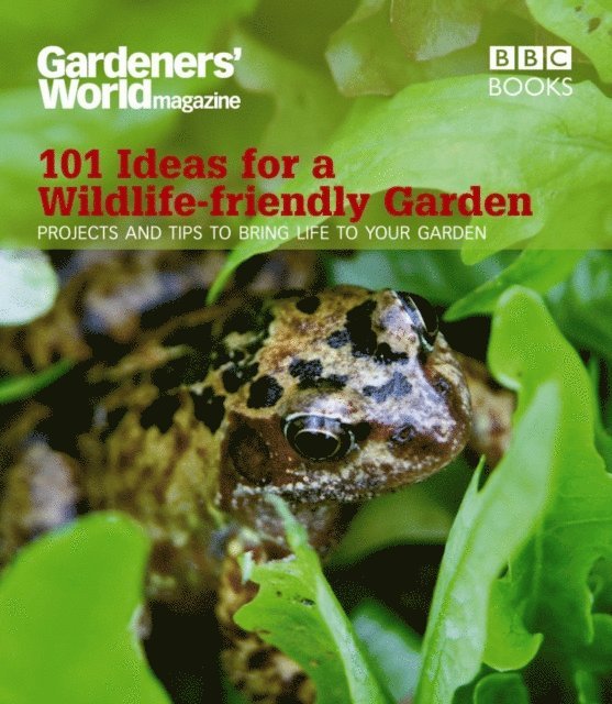 Mick Lavelle - Gardeners' World: 101 Ideas for a Wildlife-friendly Garden, E-bok