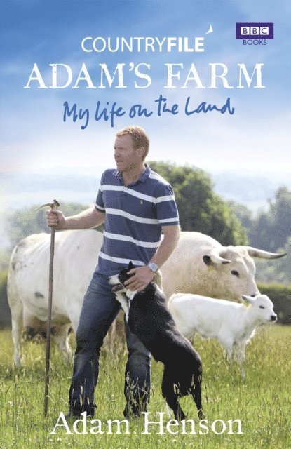 Adam Henson - Countryfile: Adam's Farm, E-bok