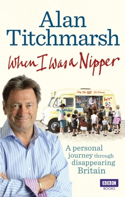 Alan Titchmarsh - When I Was a Nipper, E-bok