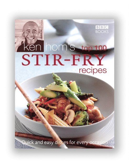 Ken Hom - Ken Hom's Top 100 Stir Fry Recipes, E-bok