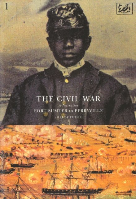 Shelby Foote - Civil War Volume I, E-bok