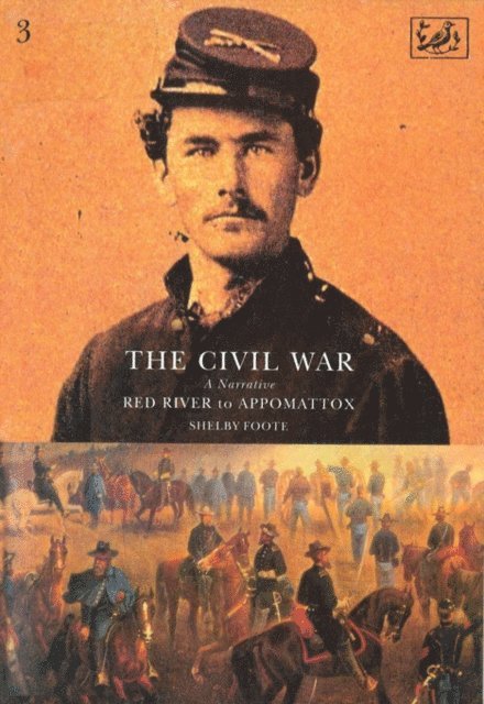 Shelby Foote - Civil War Volume III, E-bok