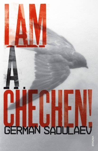 German Sadulaev - I am a Chechen!, E-bok
