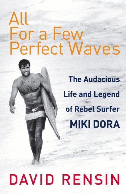 David Rensin - All For A Few Perfect Waves, E-bok