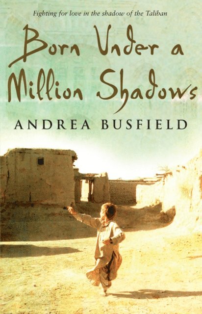 Andrea Busfield - Born Under a Million Shadows, E-bok