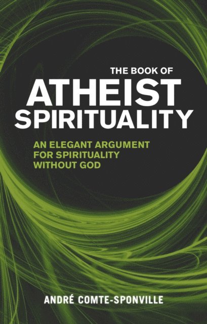 Andre Comte-Sponville - Book of Atheist Spirituality, E-bok