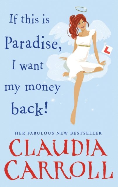 Claudia Carroll - If This is Paradise, I Want My Money Back, E-bok