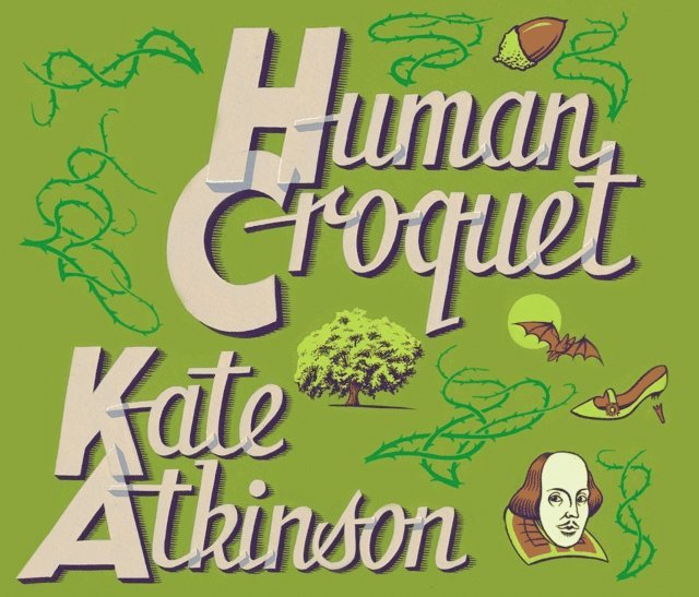 Kate Atkinson - Human Croquet, Ljudbok
