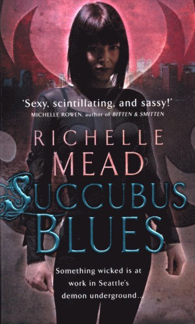 Richelle Mead - Succubus Blues, E-bok