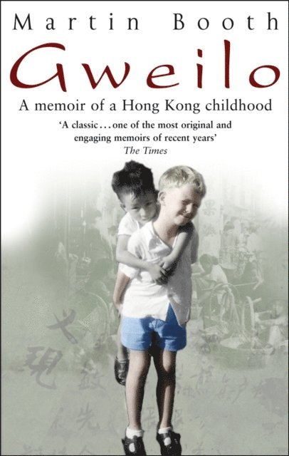 Martin Booth - Gweilo: Memories Of A Hong Kong Childhood, E-bok