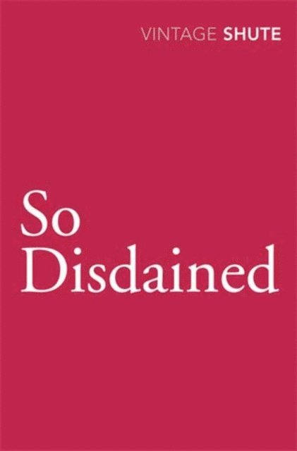 Nevil Shute - So Disdained, E-bok