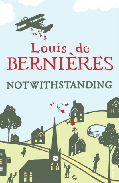 Louis de Bernières - Notwithstanding, E-bok