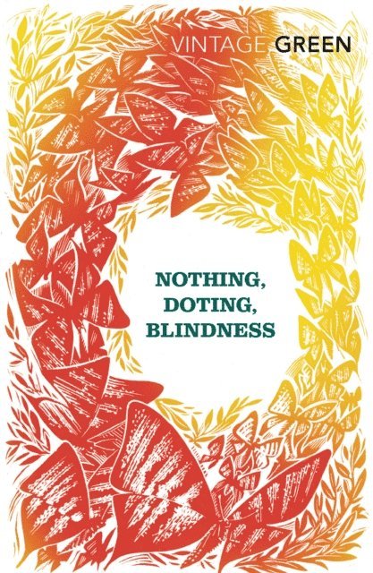Henry Green - Nothing, Doting, Blindness, E-bok