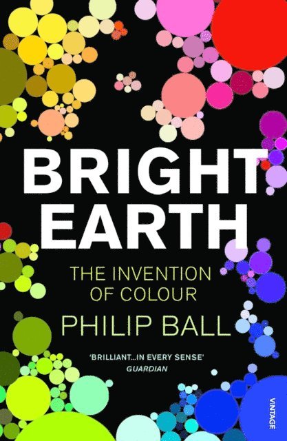Philip Ball - Bright Earth, E-bok
