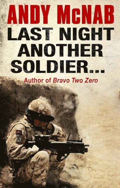 Andy McNab - Last Night Another Soldier, E-bok