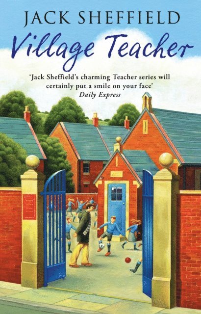 Jack Sheffield - Village Teacher, E-bok