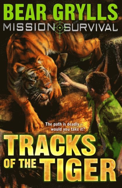 Bear Grylls - Mission Survival 4: Tracks of the Tiger, E-bok