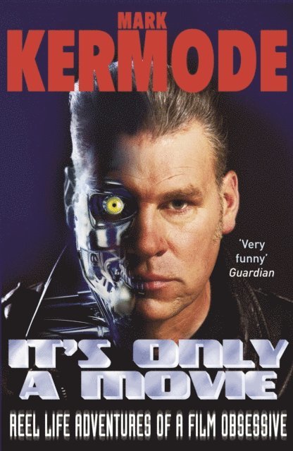 Mark Kermode - It's Only a Movie, E-bok