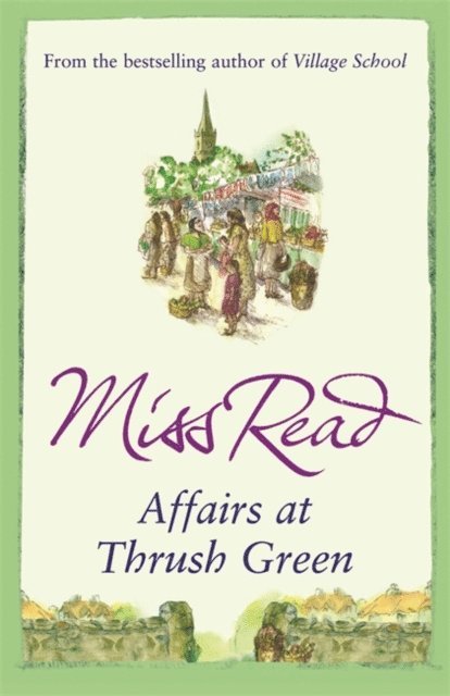 Miss Read - Affairs at Thrush Green, E-bok