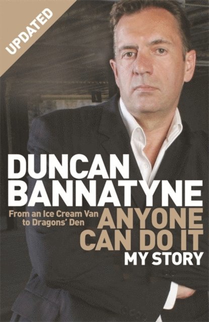 Duncan Bannatyne - Anyone Can Do It, E-bok