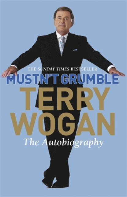 Terry Wogan - Mustn't Grumble, E-bok