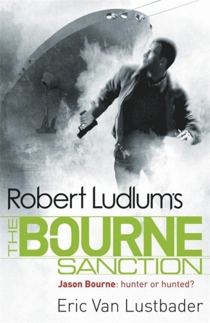 Eric Van Lustbader - Robert Ludlum's The Bourne Sanction, E-bok