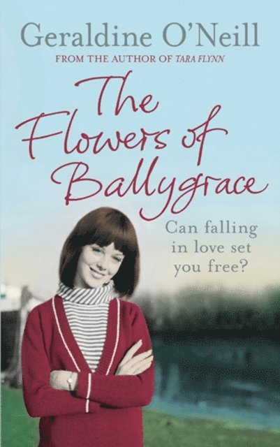 Geraldine O'Neill - Flowers Of Ballygrace, E-bok