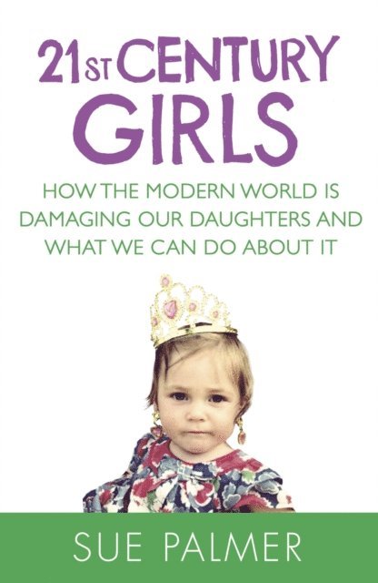 Sue Palmer - 21st Century Girls, E-bok
