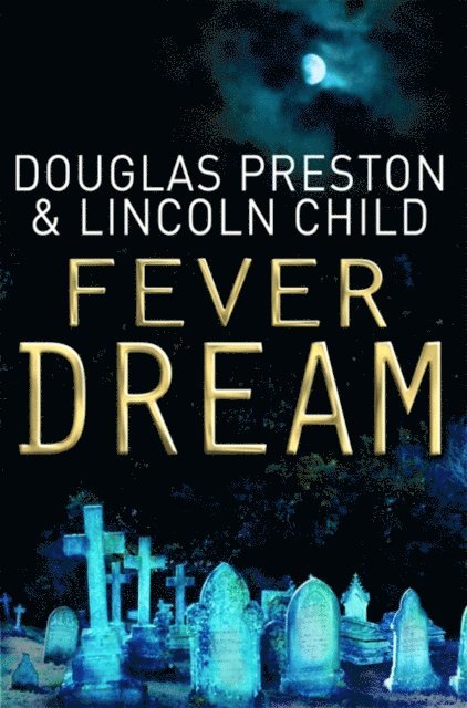 Lincoln Child, Douglas Preston - Fever Dream, E-bok. Tillgänglighet: Lägg i varukorg