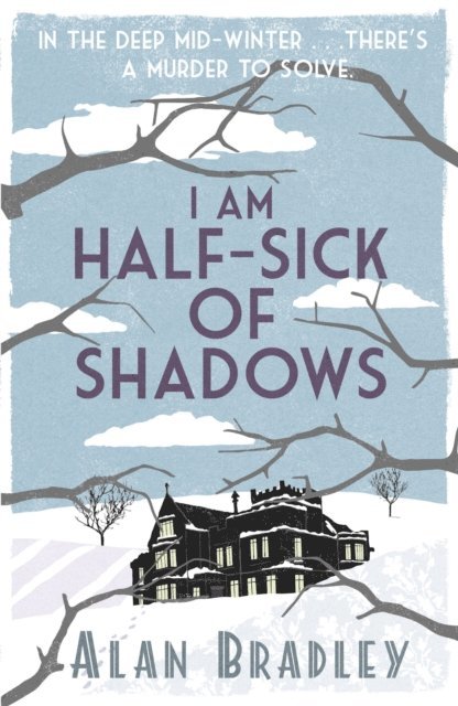 Alan Bradley - I Am Half-Sick of Shadows, E-bok
