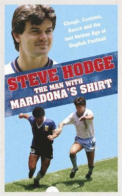 Steve Hodge - Man With Maradona's Shirt, Häftad. Tillgänglighet: Lägg i varukorg