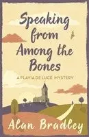 Alan Bradley - Speaking from Among the Bones, Häftad