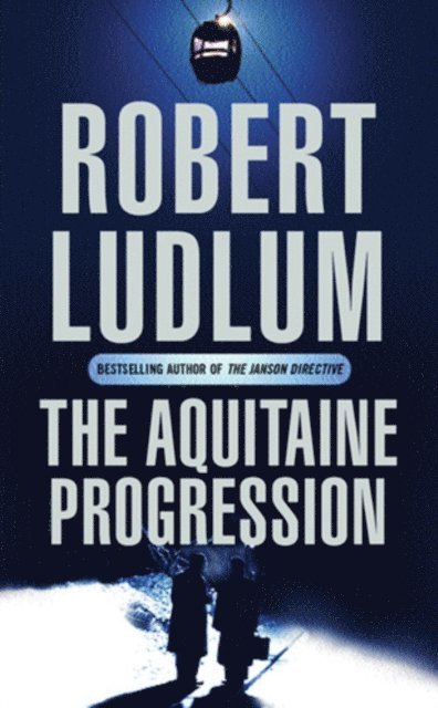 Robert Ludlum - Aquitaine Progression, E-bok