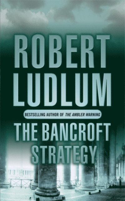 Robert Ludlum - Bancroft Strategy, E-bok