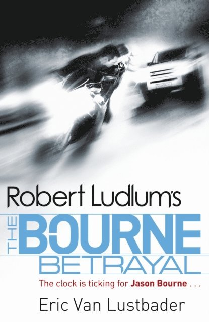 Eric Van Lustbader - Robert Ludlum's The Bourne Betrayal, E-bok