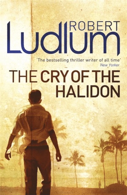 Robert Ludlum - Cry of the Halidon, E-bok