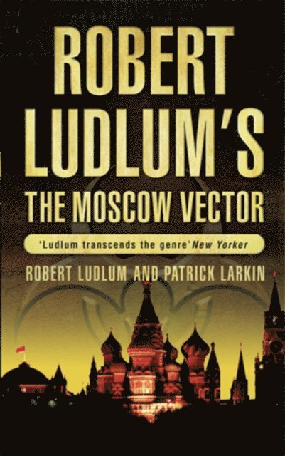Patrick Larkin, Robert Ludlum - Robert Ludlum's The Moscow Vector, E-bok