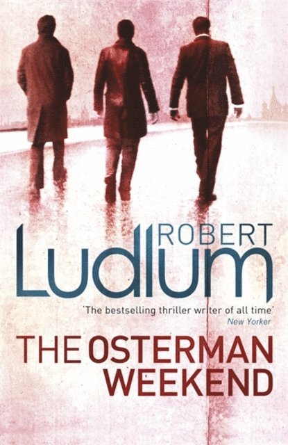 Robert Ludlum - Osterman Weekend, E-bok